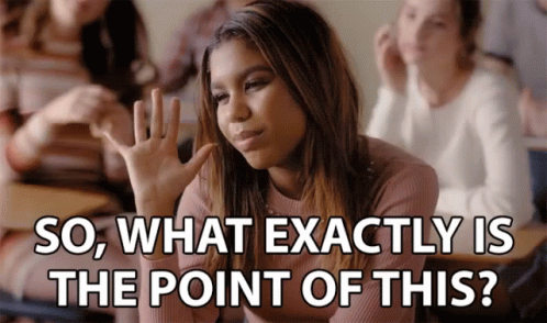 So What Exactly Is The Point Of This Asking GIF