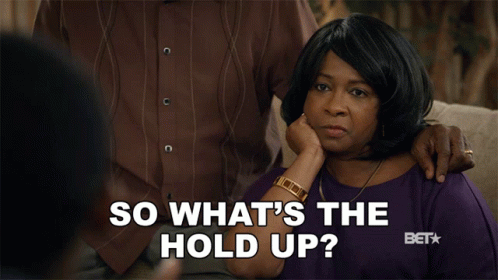 So Whats The Hold Up Carole Brown GIF