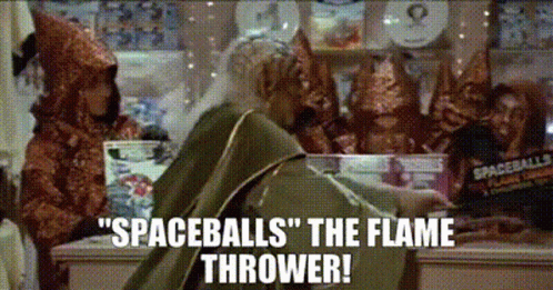 Spaceballs Flamethrower GIF