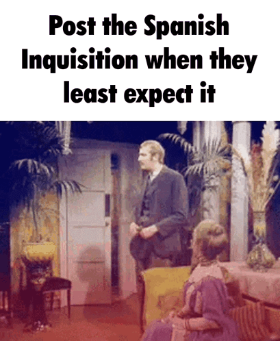Spanish Inquisition Post This GIF
