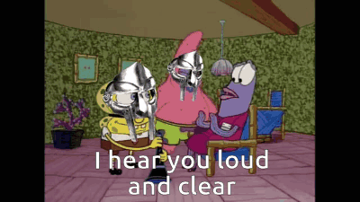 Spongebob I Hear You Loud And Clear GIF