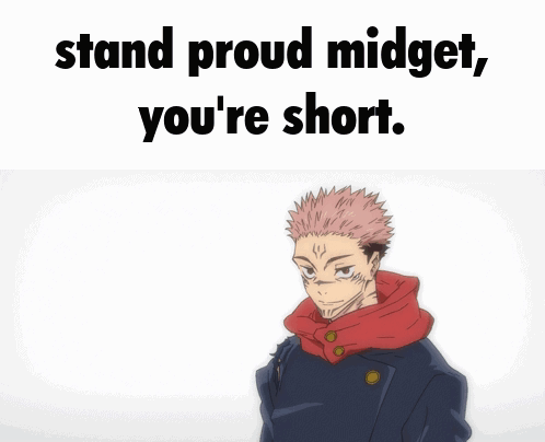 Stand Proud Midget You Are Short Jogo Vs Sukuna GIF