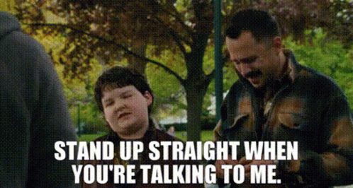 Standupstraightwhenyouretalkingtome Ted GIF
