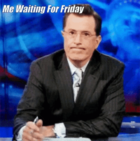 Stephen Colbert Me Waiting For Friday GIF