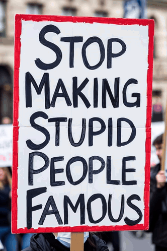 Stop Making Stupid People Famous GIF
