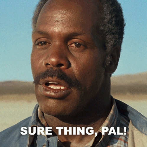 Sure Thing Pal Roger Murtaugh GIF