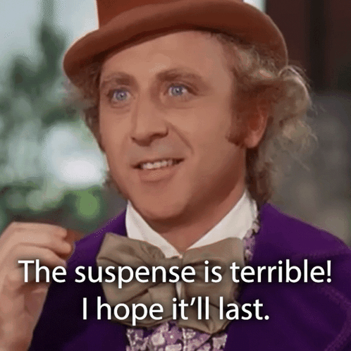 Suspense The Suspense Is Killing Me GIF