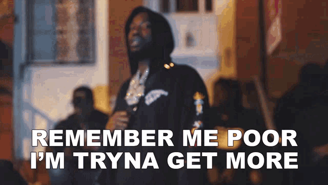 Tcx Hy8r4x6s Remember Me Poor Im Tryna Get More GIF