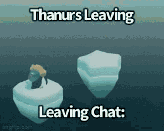 Thanurs Leaving Chat GIF