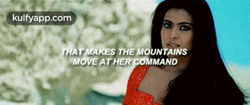 That Makes The Mountainsmove At Her Command.Gif GIF