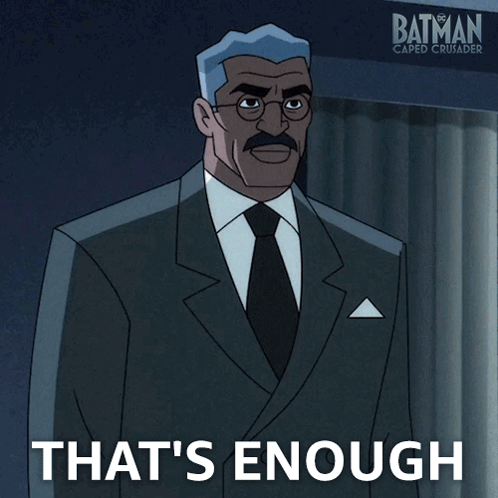 That'S Enough Commissioner James Gordon GIF