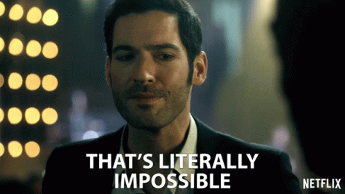Thats Literally Impossible Not Happening GIF