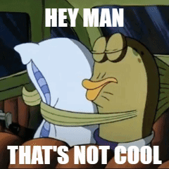 Thats Not Cool Hey Man GIF