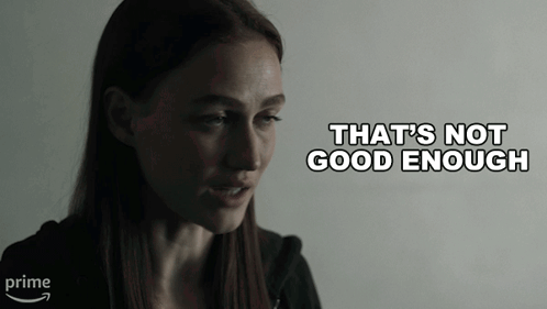 That'S Not Good Enough Maddie Bosch GIF