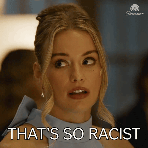 That'S So Racist Paige Mcintosh GIF