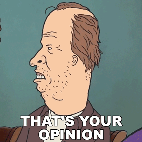 Thats Your Opinion Butt-head GIF. This 498 x 498 animated GIF is part of our thats just like your opinion man collection. Created by beavisandbutthead. View…