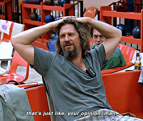 The Big Lebowski The Dude GIF. This 498 x 420 animated GIF is part of our thats just like your opinion man collection. Created by GreatGifs18. View the…