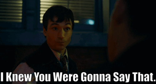 The Flash I Knew You Were Gonna Say That GIF
