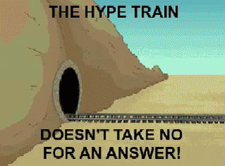 The Hype Train Doesnt Take No For An Answer GIF