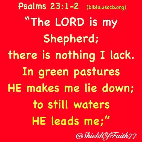 The Lord Is My Shepherd There Is Nothing I Lack In Green Pastures He Makes Me Lie Down To Still Waters He Leads Me GIF