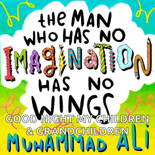 The Man Who Has No Imagination Has No Wings GIF