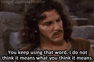 The Princess Bride Inigo Montoya GIF. This 300 x 200 animated GIF is part of our i do not think that word means what you think it means collection. Created…