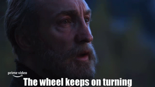 The Wheel Keeps On Turning The Wheel Weaves As The Wheel Wills GIF