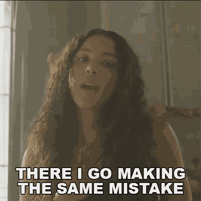 There I Go Making The Same Mistake Arlissa GIF