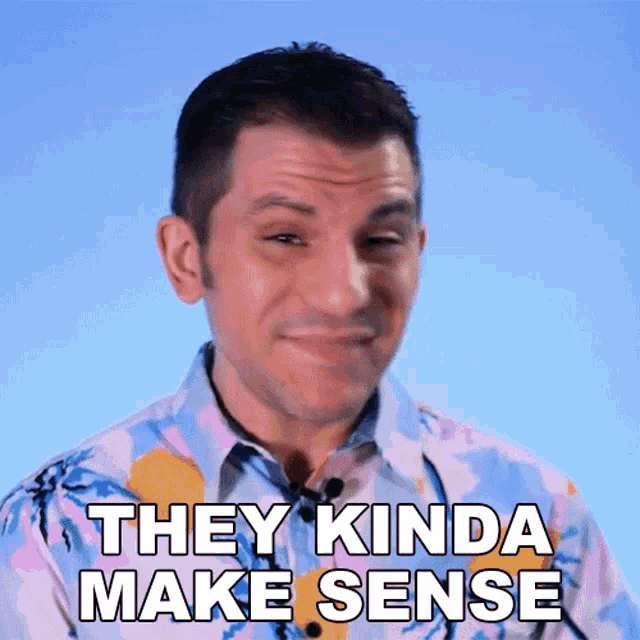They Kinda Make Sense Shane Luis GIF