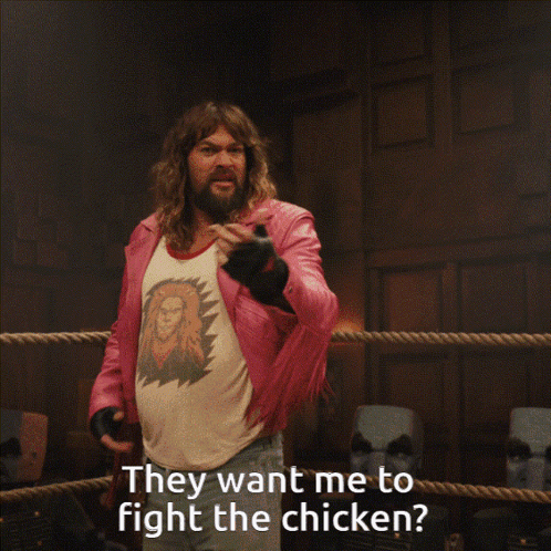 They Want Me To Fight The Chicken You Want Me To Fight The Chicken GIF