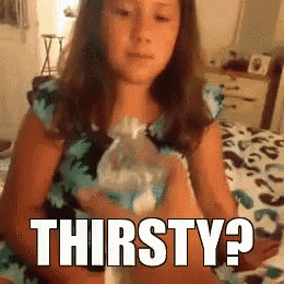 Thirsty? GIF