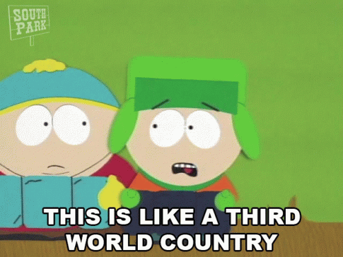 This Is Like A Third World Country Kyle GIF