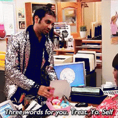 Three Words. Treat. Yo. Self. - Parks And Recreation GIF