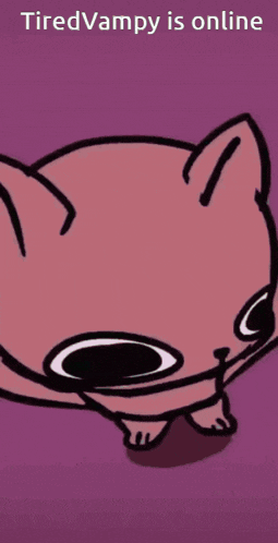 Tiredvampy Is Online GIF