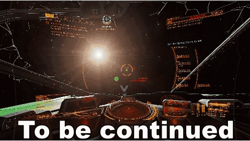 To Be Continued Elite Dangerous GIF