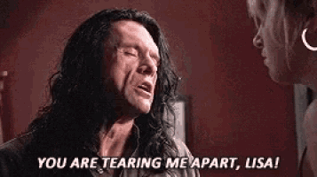 Tommy Wiseau Tearing Me Apart GIF