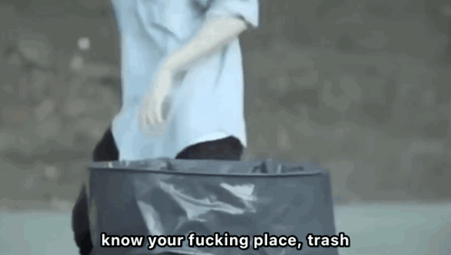 Trash Garbage GIF. This 498 x 282 animated GIF is part of our know your place trash collection. Related themes include funny, i hate you, meme. Created by…