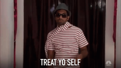 Treat Yo Self Treat GIF