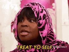 Treat Yo Self Treat Your Self GIF