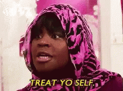 Treat Yo Self Yourself GIF