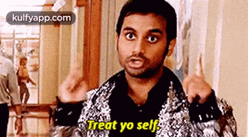 Treat Yo Self.Gif GIF