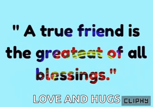 True Friend Friendship GIF