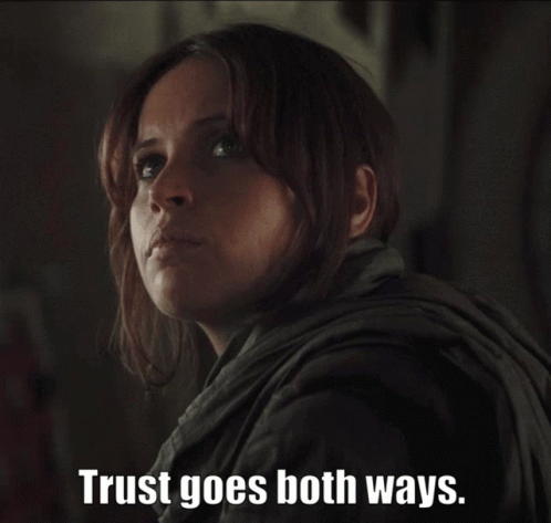 Trust Goes Both Ways Trust GIF
