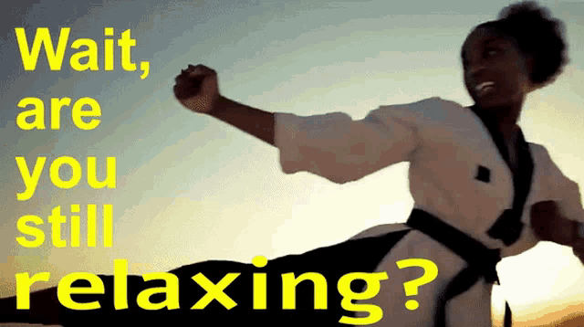 Wait Are You Still Relaxing Relaxing GIF