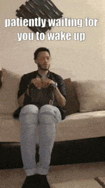 Wake Up Waiting GIF