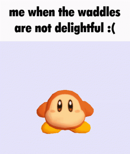 Wdd Waddle Dee Delight GIF