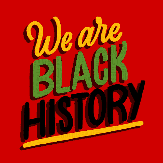 We Are Black History I Am Black History GIF