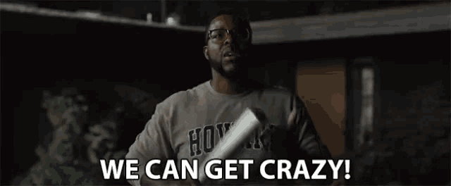 We Can Get Crazy Come At Me Bro GIF