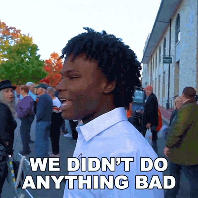 We Didnt Do Anything Bad Kanel Joseph GIF