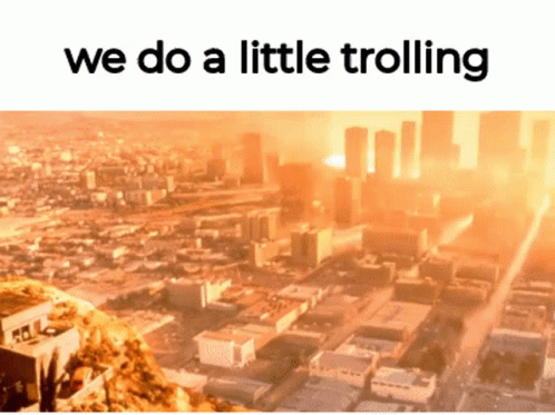 We Do A Little Trolling Trolling GIF